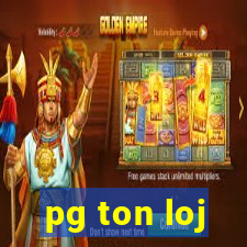 pg ton loj