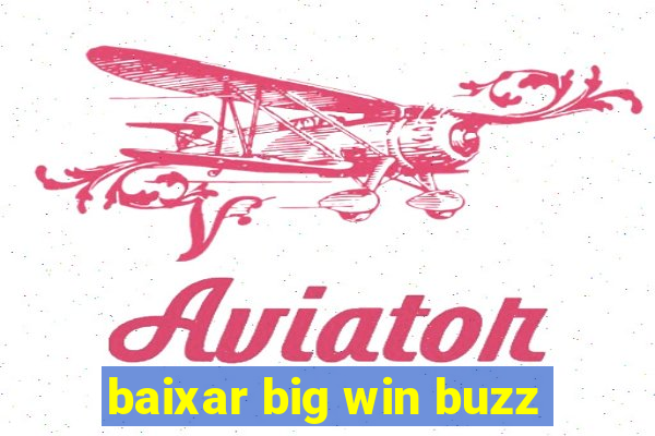 baixar big win buzz