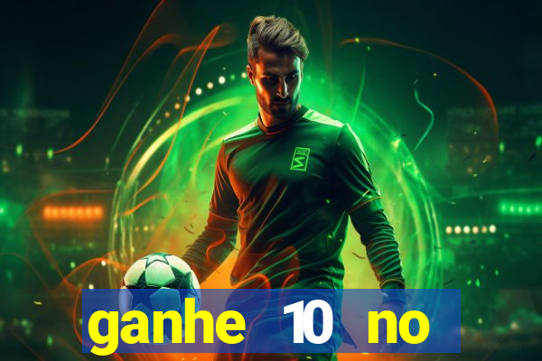 ganhe 10 no cadastro bet