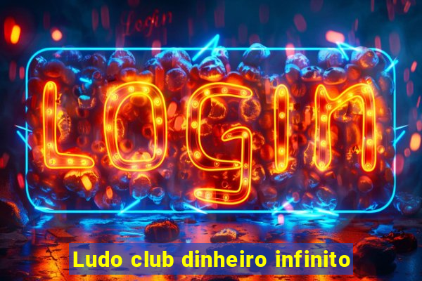 Ludo club dinheiro infinito