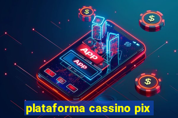 plataforma cassino pix