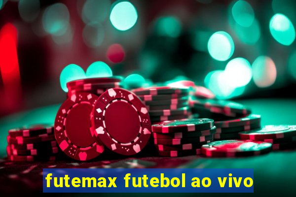 futemax futebol ao vivo