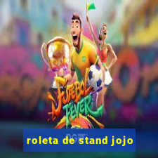 roleta de stand jojo