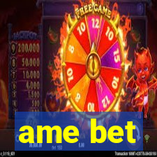 ame bet