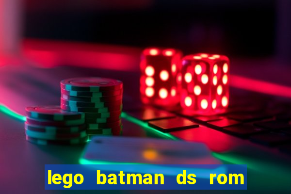 lego batman ds rom pt br