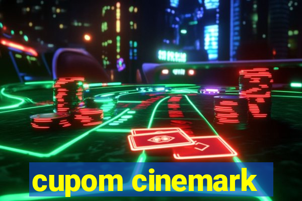 cupom cinemark