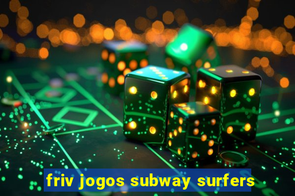 friv jogos subway surfers