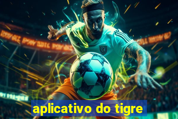 aplicativo do tigre