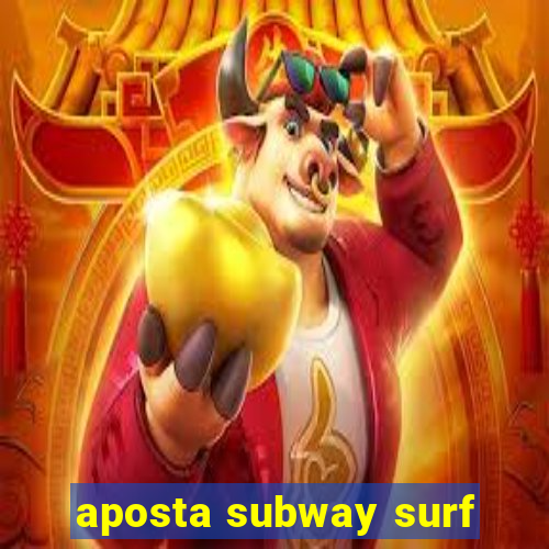 aposta subway surf