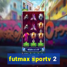 futmax sportv 2