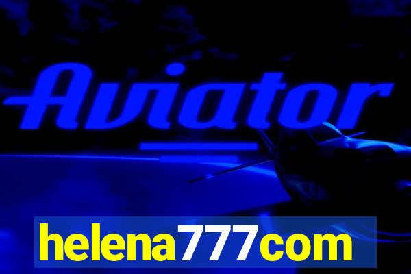 helena777com