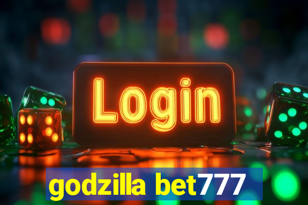 godzilla bet777