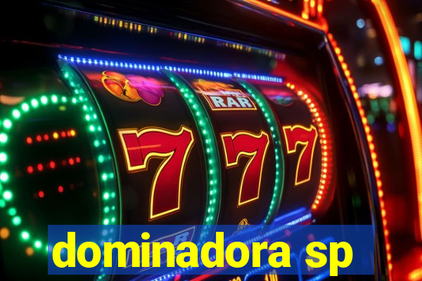 dominadora sp