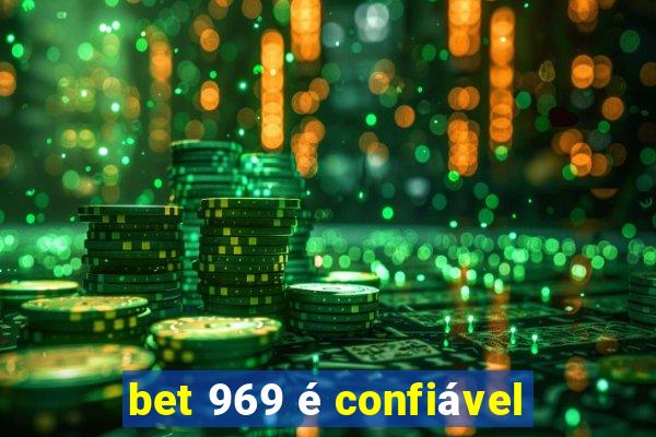 bet 969 é confiável