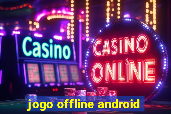 jogo offline android