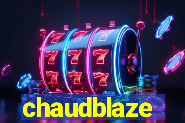 chaudblaze