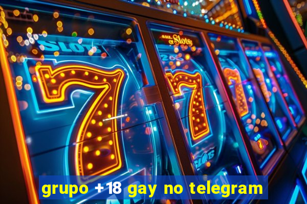 grupo +18 gay no telegram