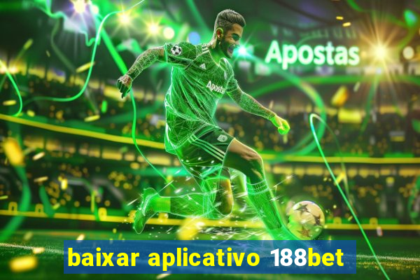 baixar aplicativo 188bet