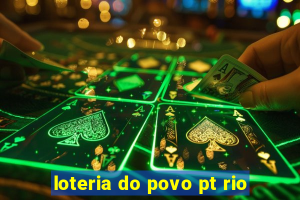 loteria do povo pt rio