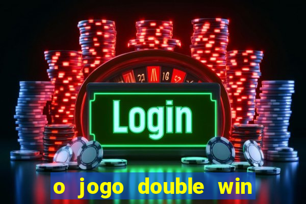 o jogo double win paga mesmo