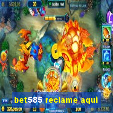 bet585 reclame aqui