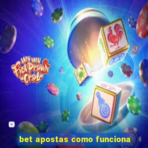 bet apostas como funciona