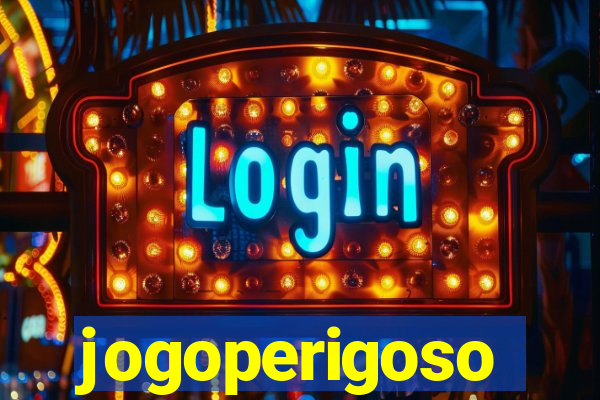 jogoperigoso