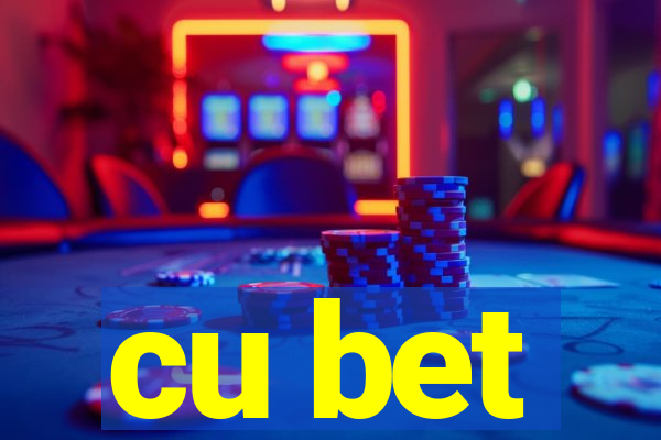 cu bet