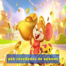 pbh resultados de exames