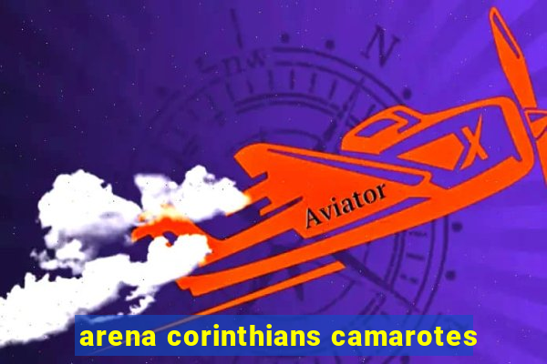 arena corinthians camarotes