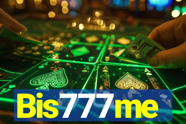 Bis777me