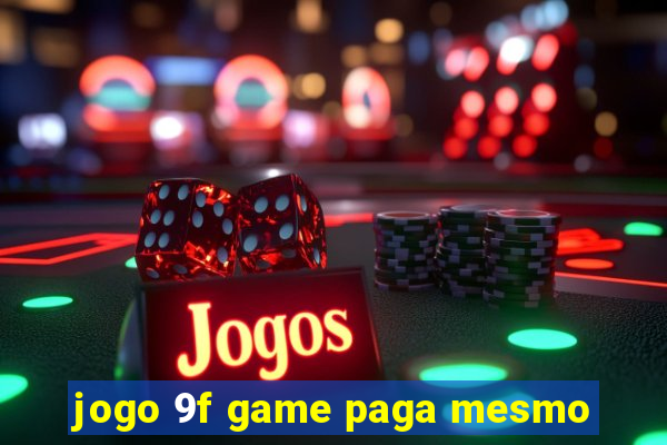 jogo 9f game paga mesmo