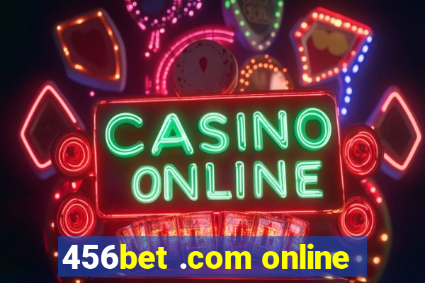 456bet .com online