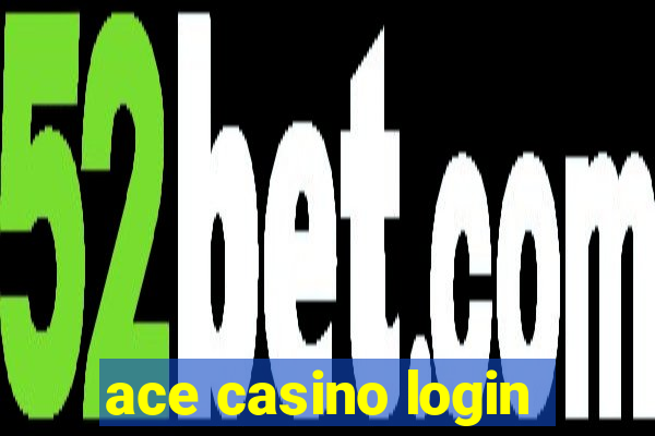 ace casino login