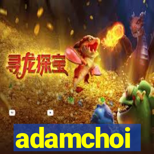 adamchoi