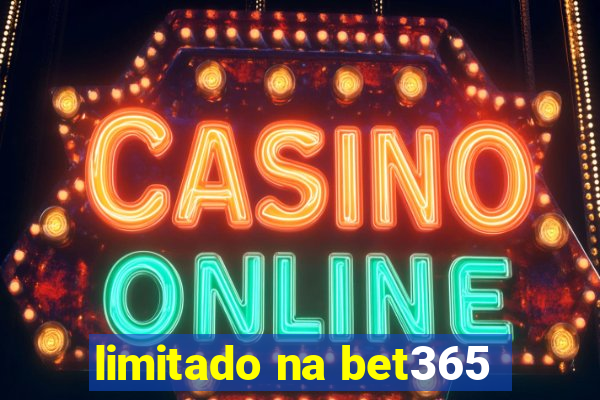 limitado na bet365