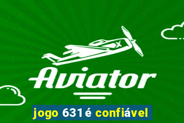 jogo 631 é confiável