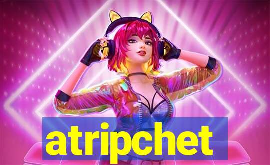 atripchet