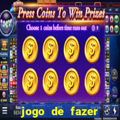 jogo de fazer dinheiro falso