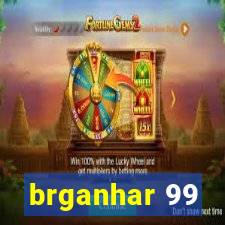 brganhar 99