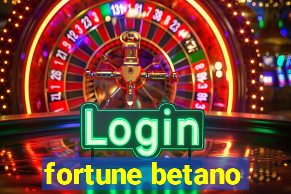 fortune betano