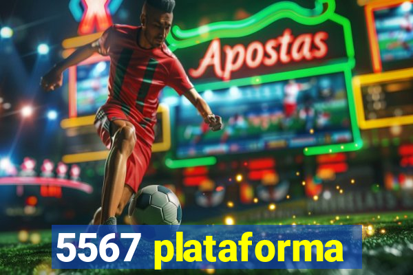 5567 plataforma