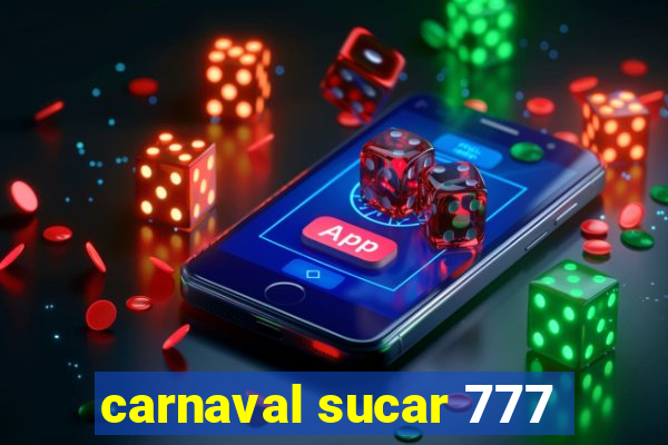 carnaval sucar 777