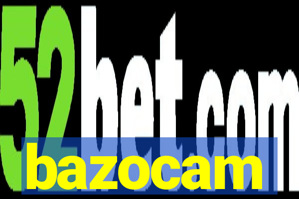 bazocam