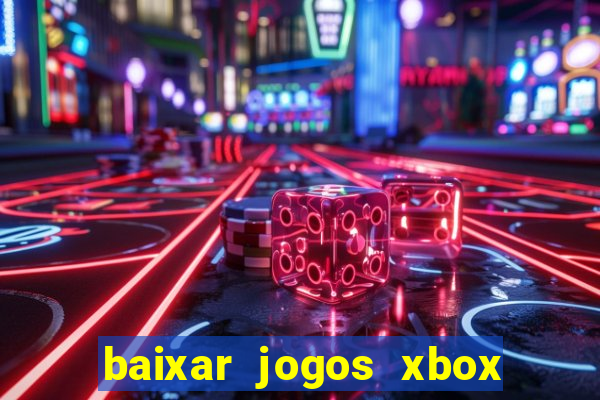 baixar jogos xbox 360 usando utorrent