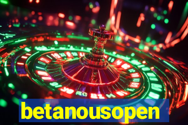 betanousopen