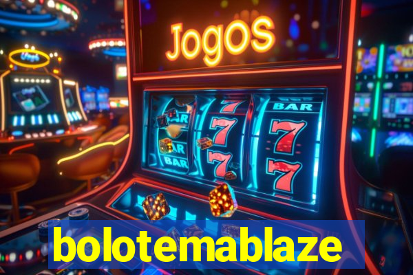 bolotemablaze