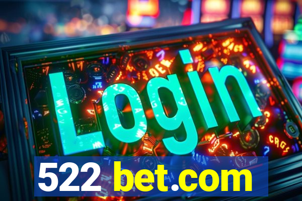 522 bet.com