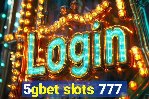 5gbet slots 777