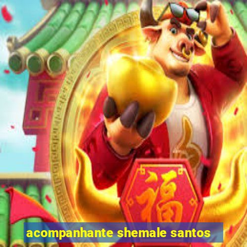 acompanhante shemale santos